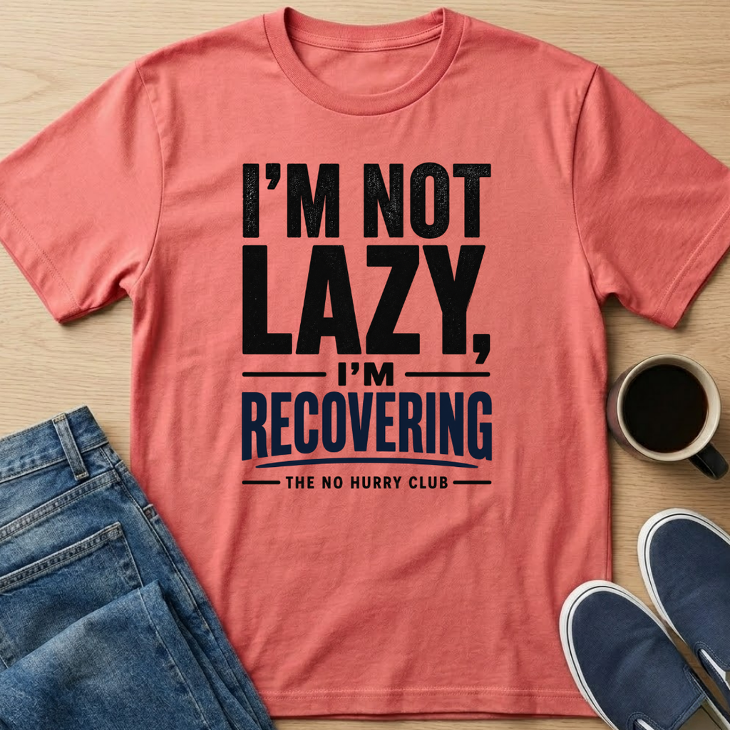 I'm Not Lazy Text T-Shirt