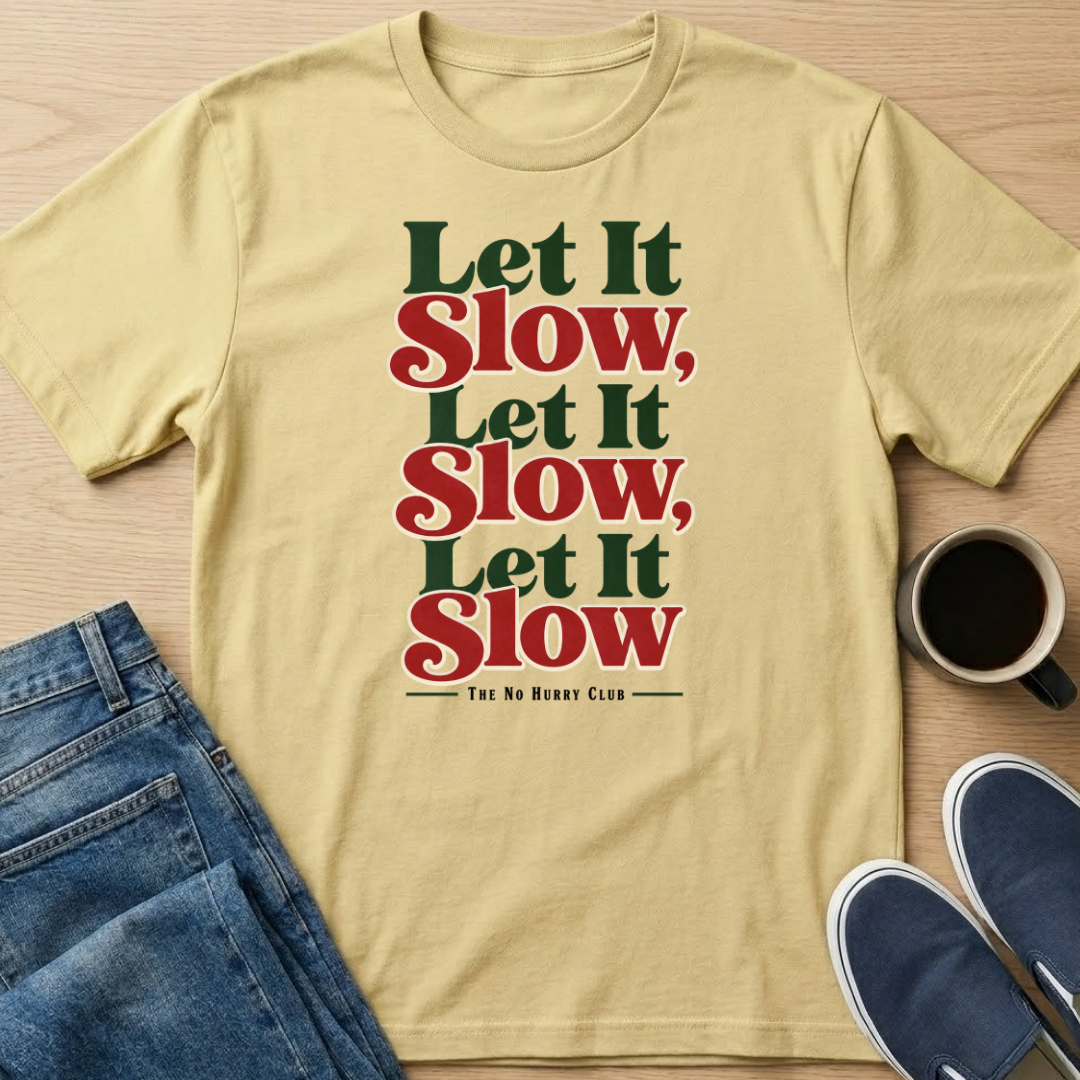 Let It Slow T-Shirt