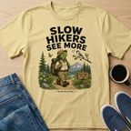 Slow Hikers See More T-Shirt