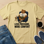 Less Pressure, More Comfort T-Shirt
