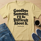 I'll Be Difficult About It T-Shirt