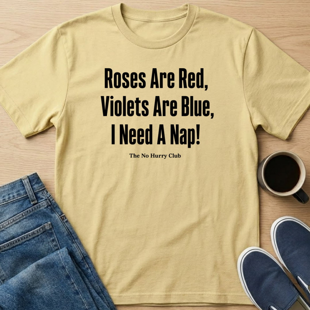 Roses, Violets, Nap T-Shirt