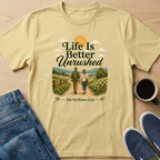 Life Is Better Unrushed T-Shirt