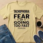 Tachophobia T-Shirt
