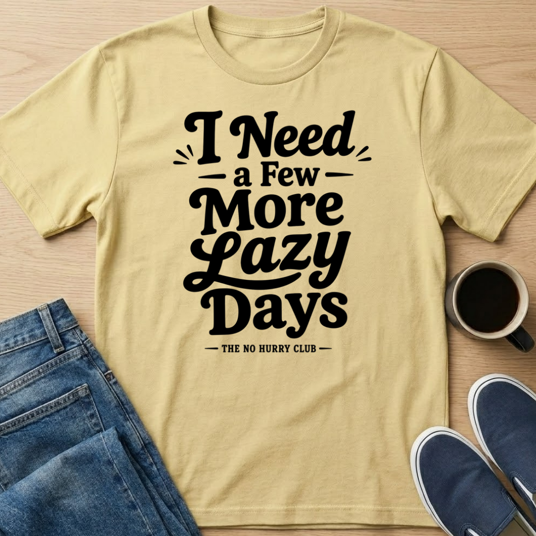A Few More Lazy Days T-Shirt