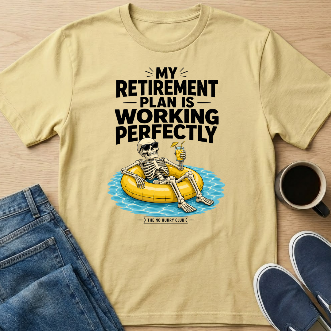 My Retirement Plan Skelly T-Shirt
