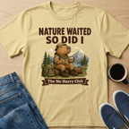 Nature Waited And So Did I T-Shirt