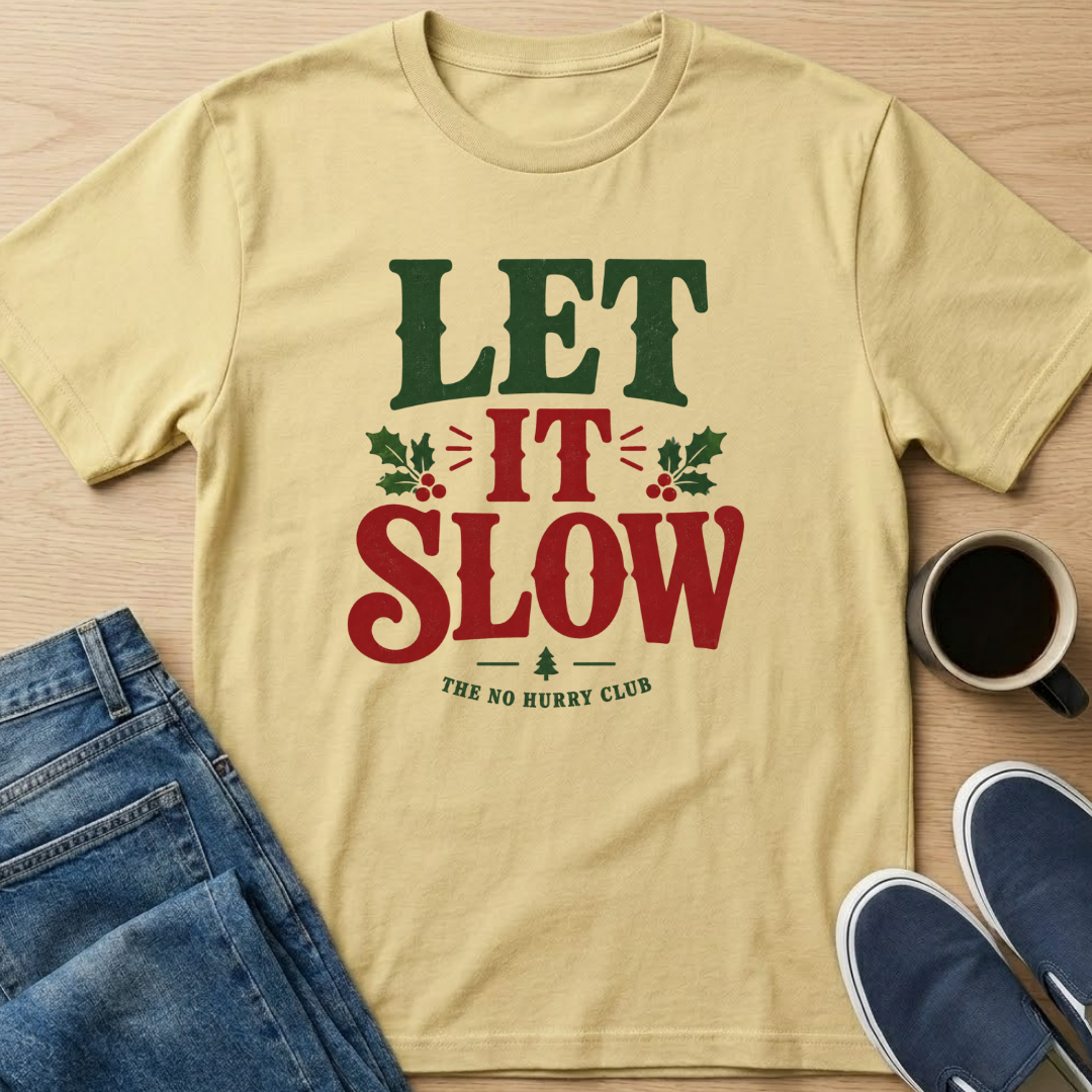 Let It Slow X3 T-Shirt