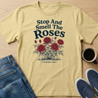 Stop And Smell The Roses T-Shirt