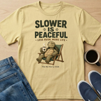 Slower Is Peaceful T-Shirt