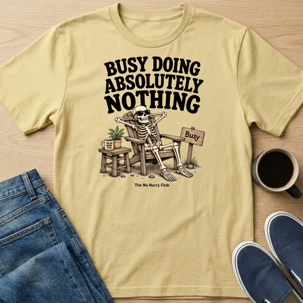 Busy Doing Absolutely Nothing T-Shirt