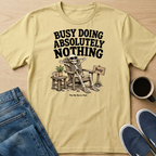 Busy Doing Absolutely Nothing T-Shirt