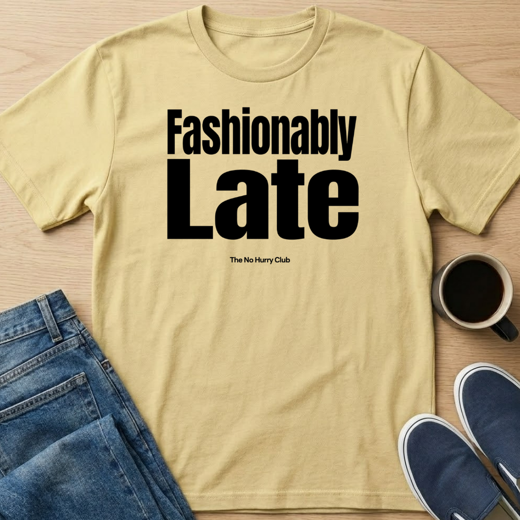 Fashionably Late Text T-Shirt