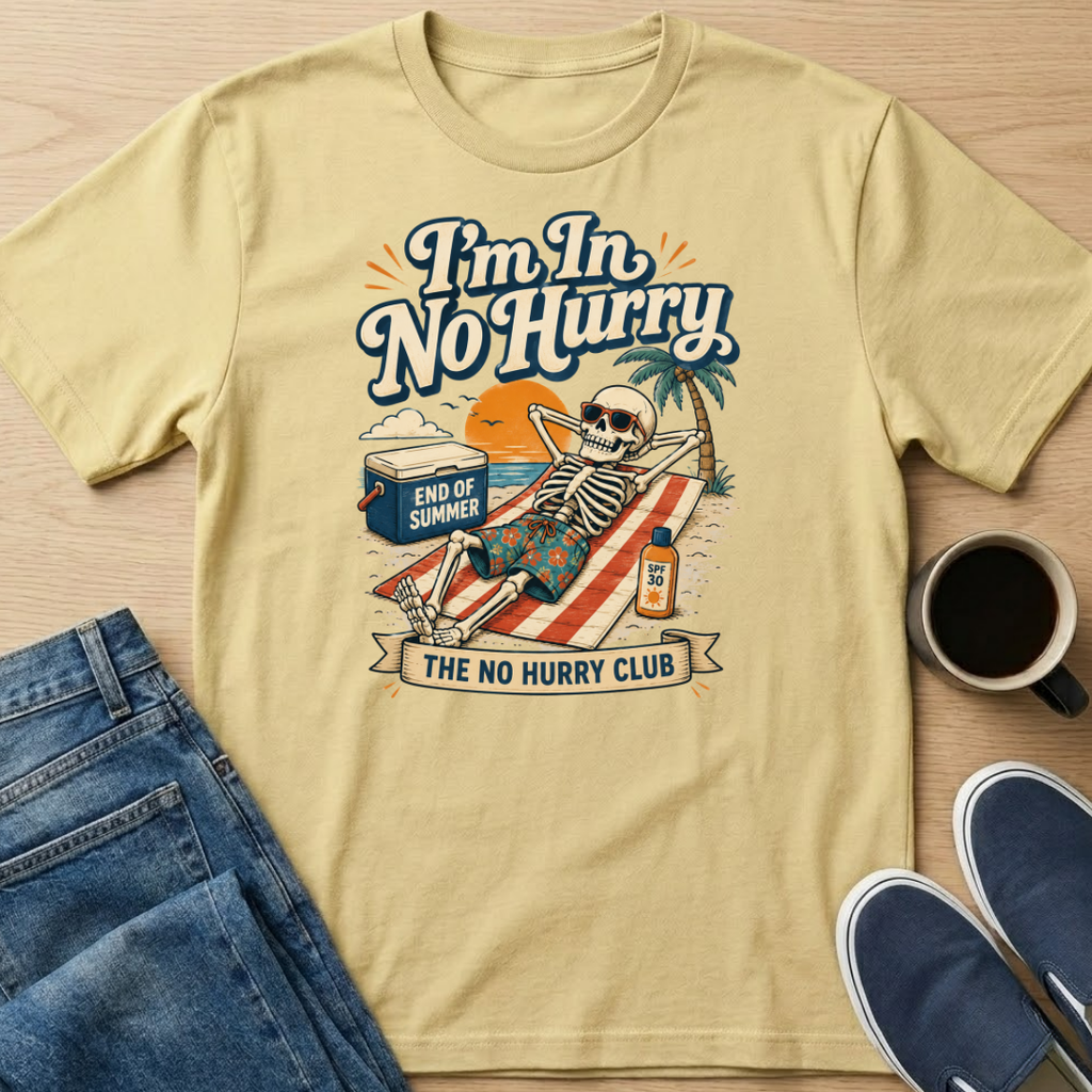 I'm In No Hurry T-Shirt