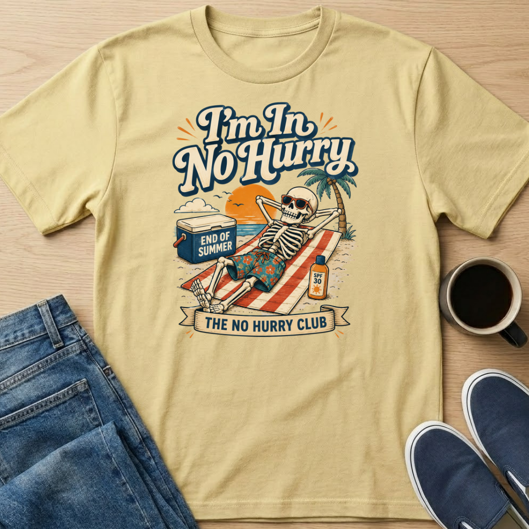 I'm In No Hurry T-Shirt