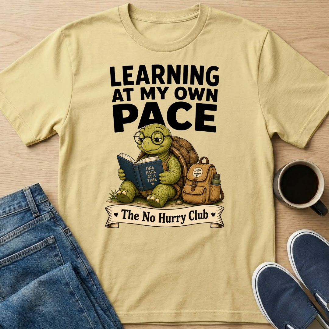 Learning At My Own Pace T-Shirt
