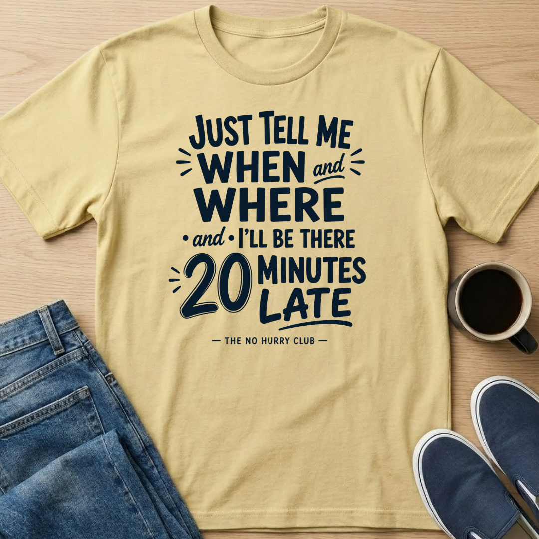 When and Where Text T-Shirt