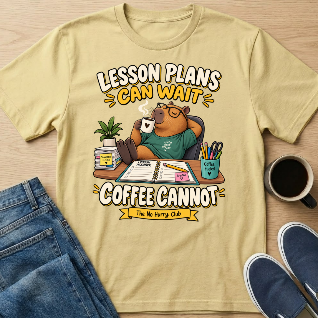 Lesson Plans Can Wait T-Shirt