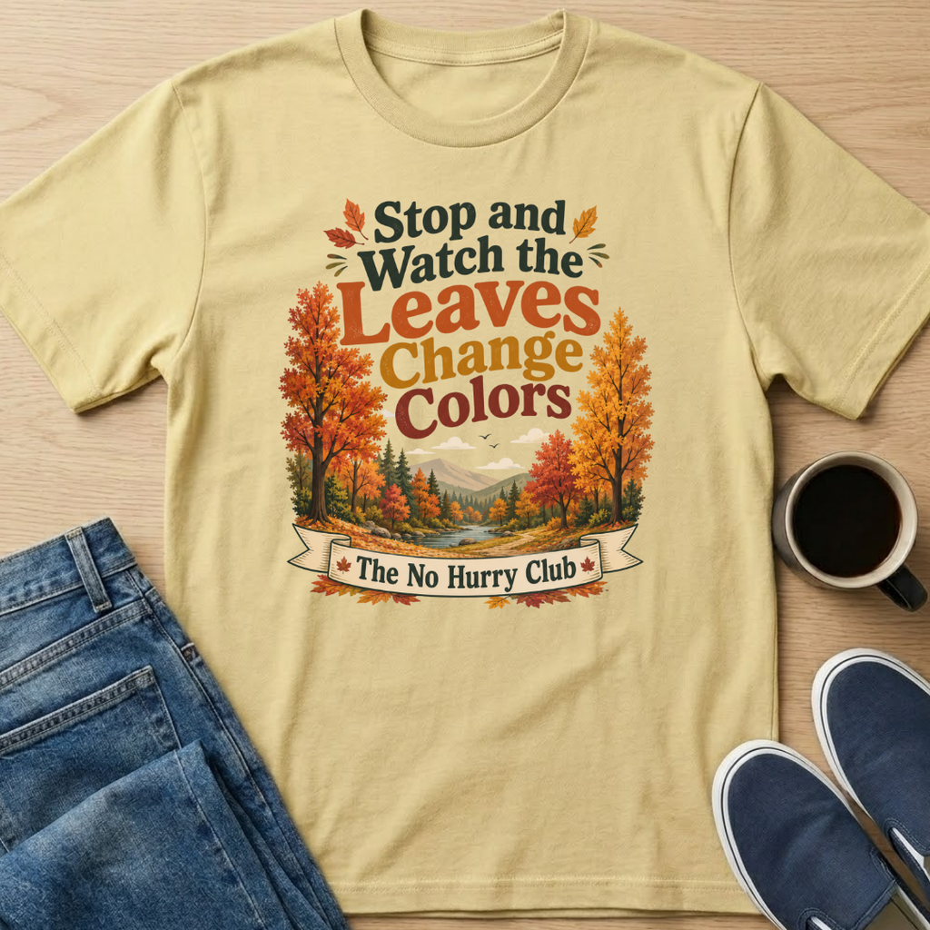 Stop and Watch Leaves T-Shirt