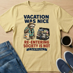 Vacation Was Nice T-Shirt