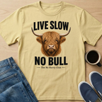 Live Slow, No Bull T-Shirt