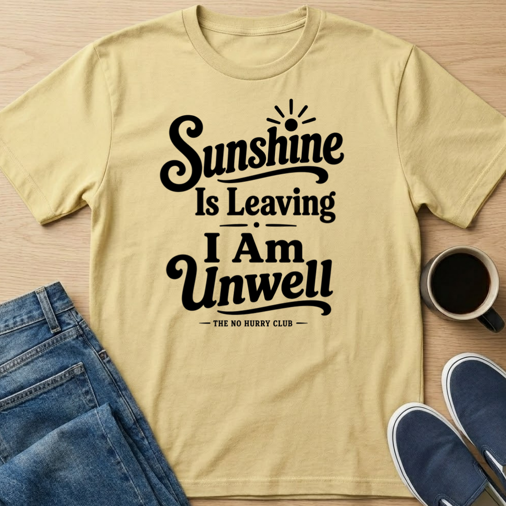 Sunshine Is Leaving T-Shirt