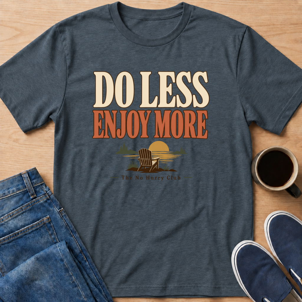 Do Less T-Shirt