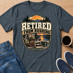 Retired From Rushing T-Shirt