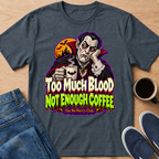 Enough Coffee T-Shirt