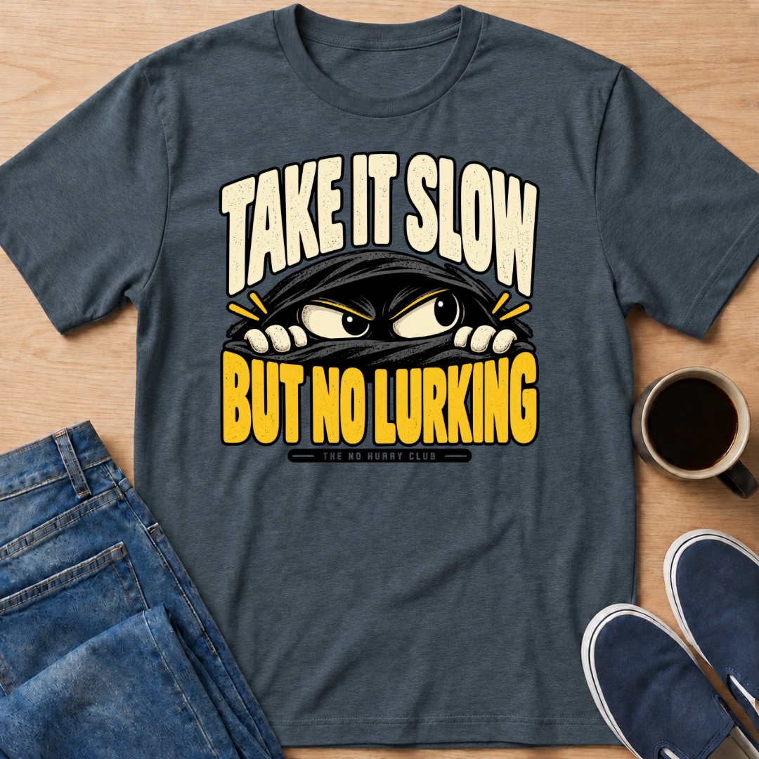 No Lurking T-Shirt