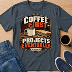 Projects Eventually T-Shirt