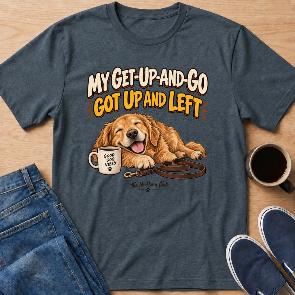 Get-Up-And-Go T-Shirt
