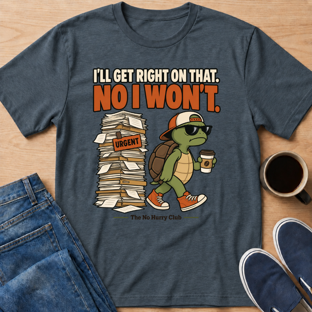 No I Won't T-Shirt