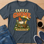 Take It Gnome T-Shirt