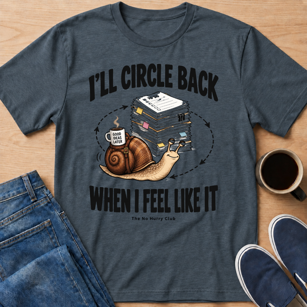 I'll Circle Back T-Shirt