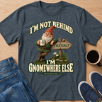 Gnomewhere Else T-Shirt