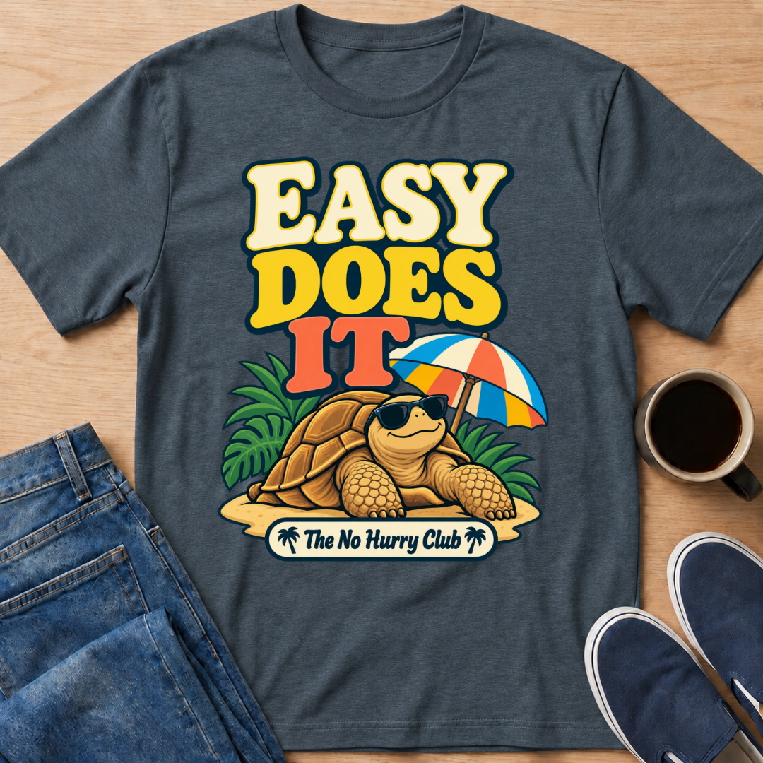 Easy Does It T-Shirt