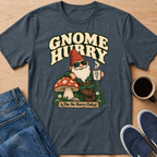 Gnome Hurry T-Shirt