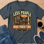 More Porch Time T-Shirt