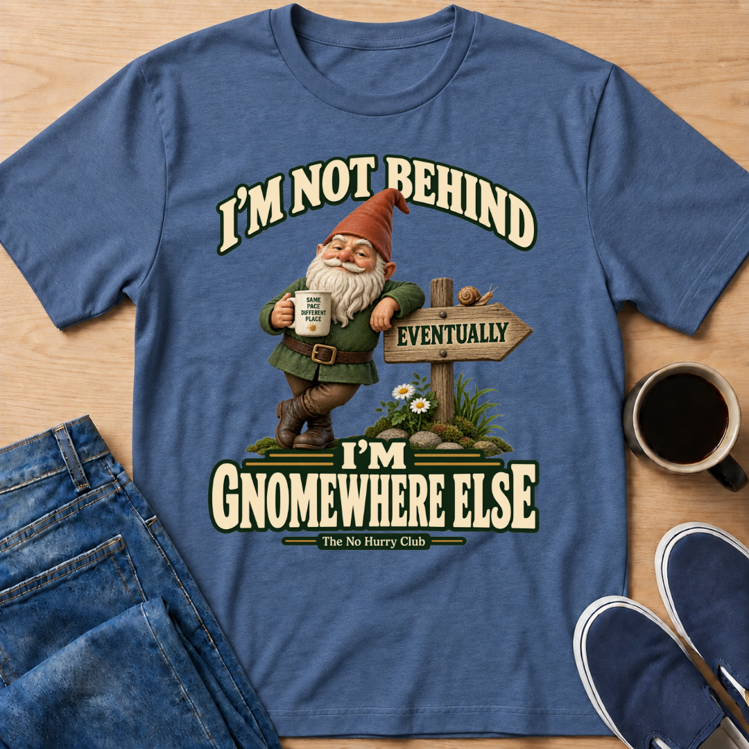 Gnomewhere Else T-Shirt