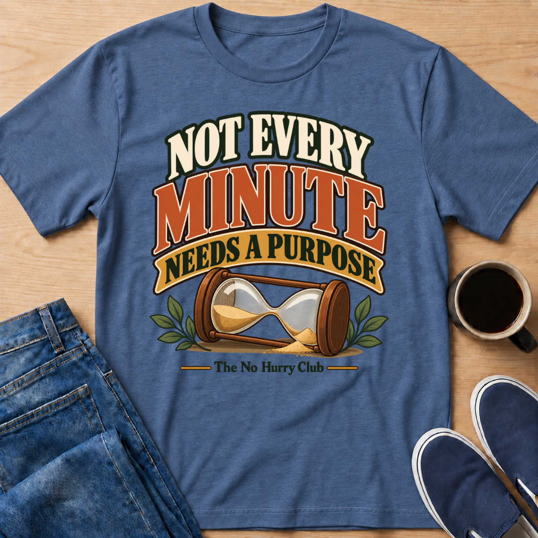Not Every Minute T-Shirt