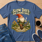 Slow Days Gnome T-Shirt