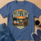 Not Every Day T-Shirt