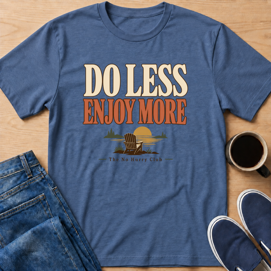 Do Less T-Shirt