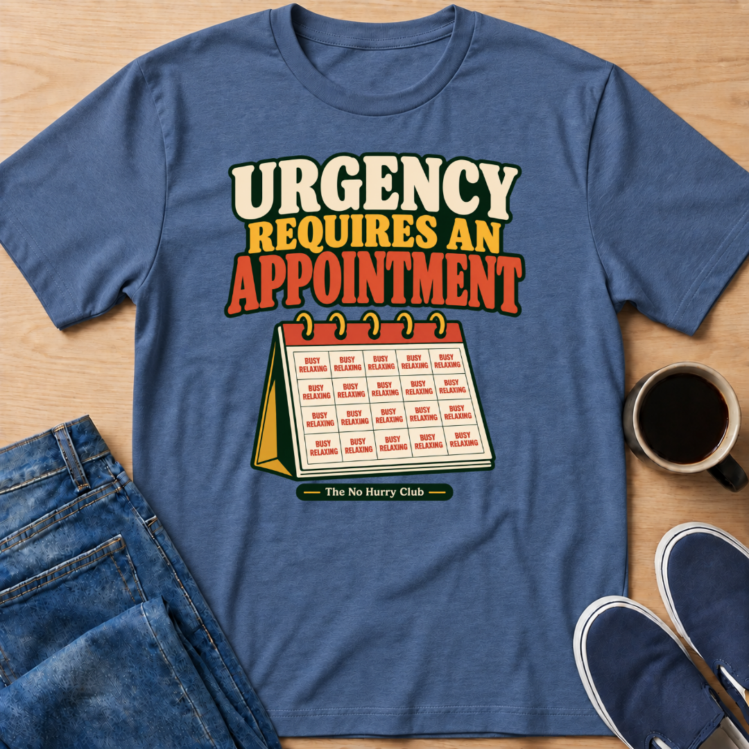 Urgency Appointment T-Shirt