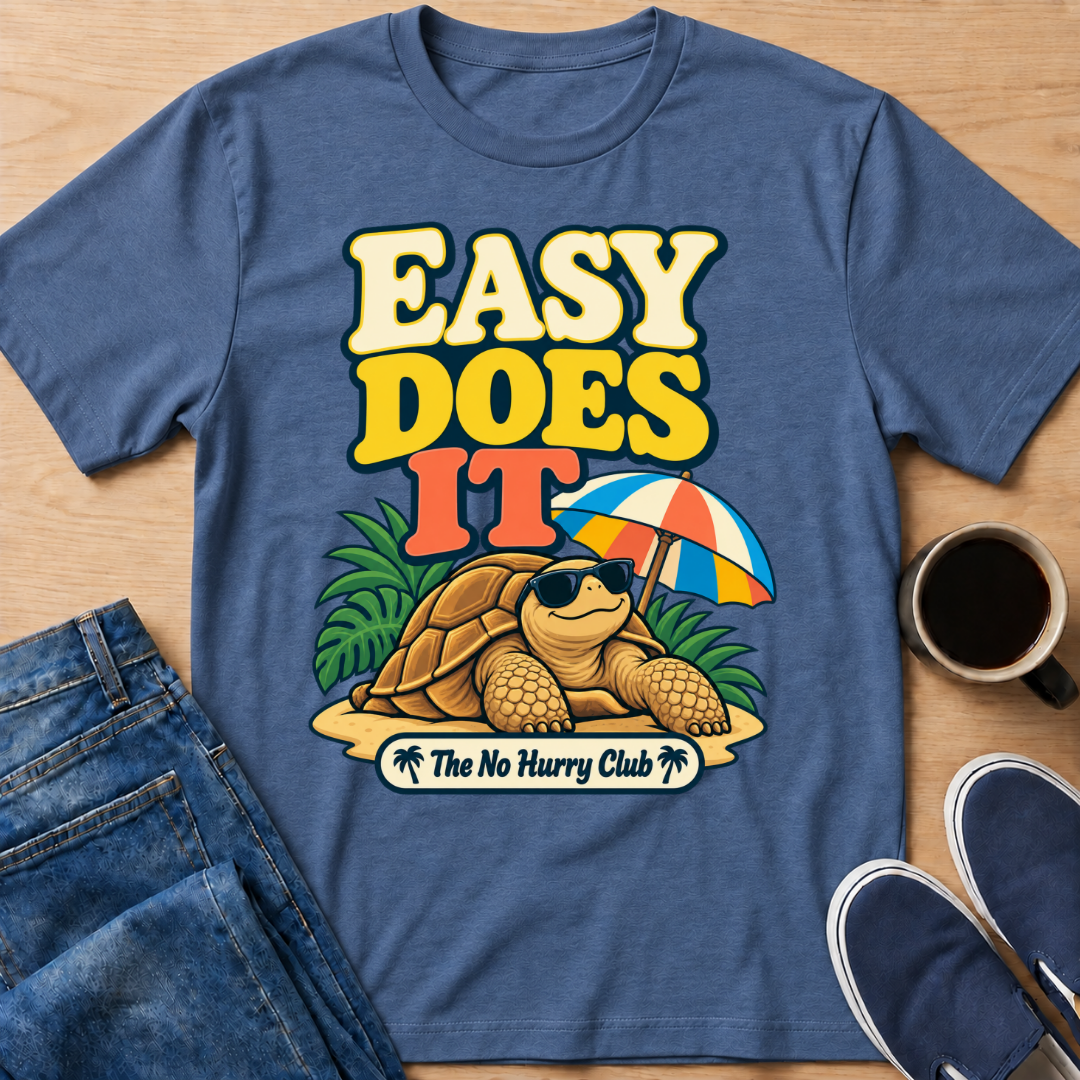 Easy Does It T-Shirt