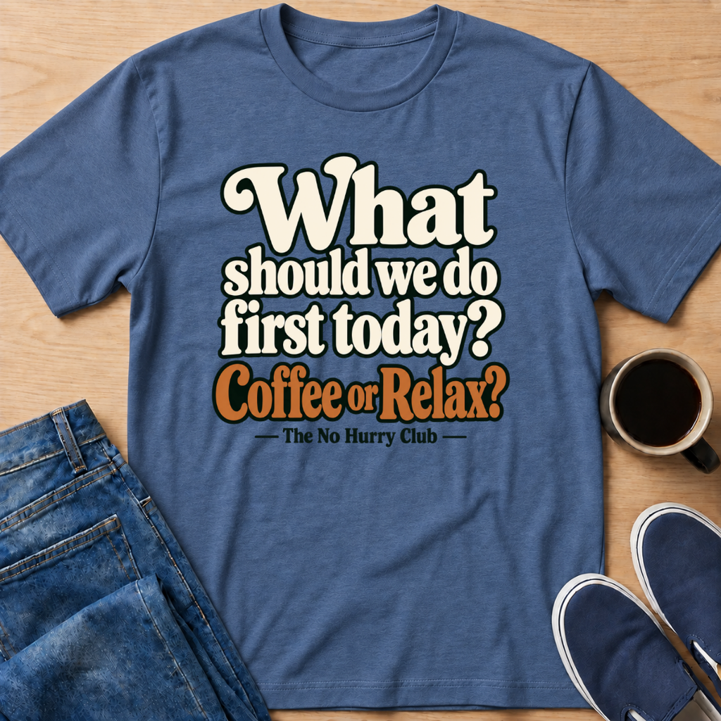 Coffee or Relax? T-Shirt
