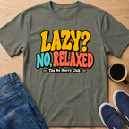 Lazy? T-Shirt