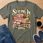 Staying In T-Shirt
