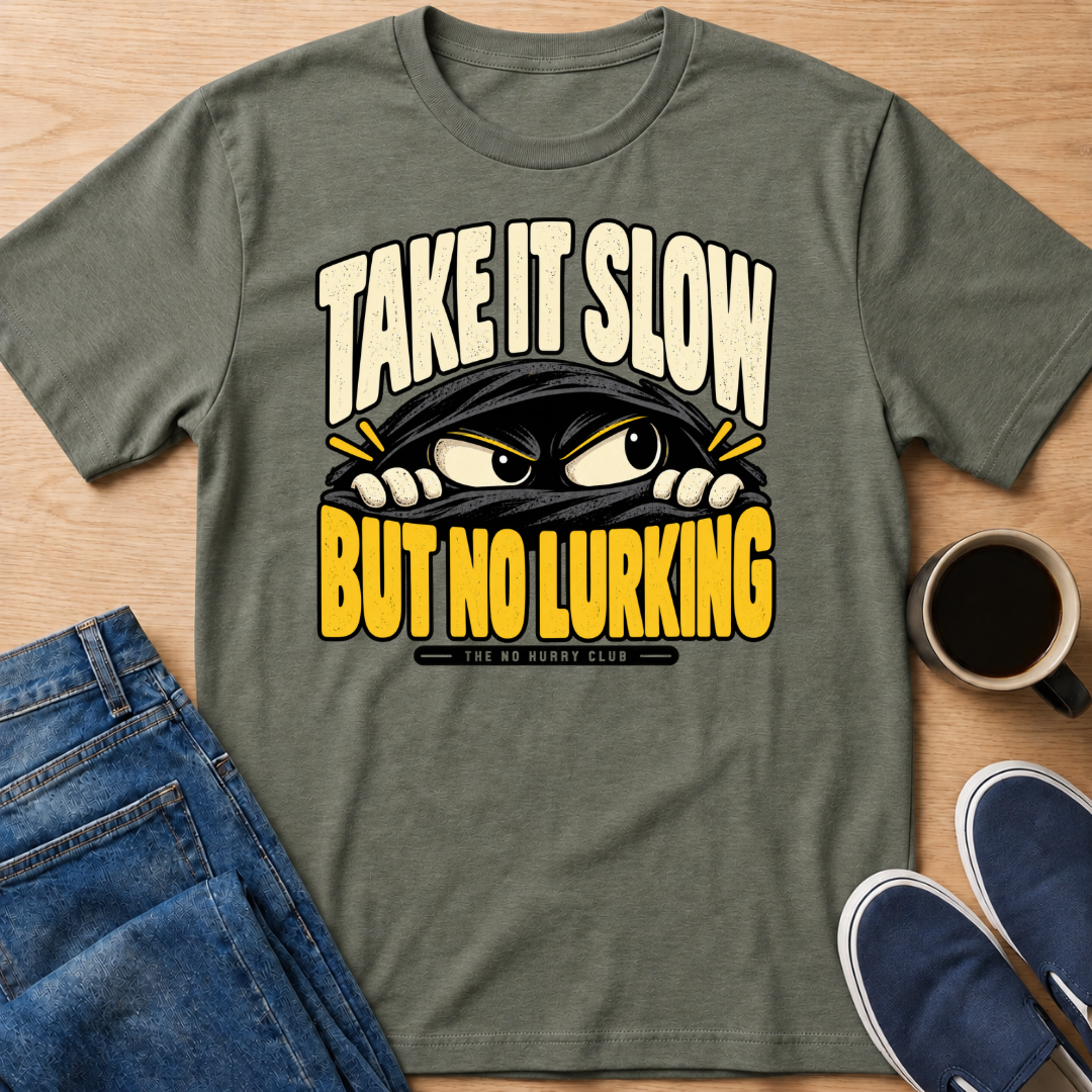 No Lurking T-Shirt